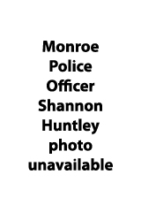 Shannon Huntley, Monroe Police Department - 2012 Officer of the Year